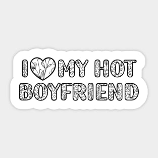 I Love My Hot Boyfriend valentine day Sticker